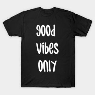 Good Vibes Only - Positive Thinking T-Shirt